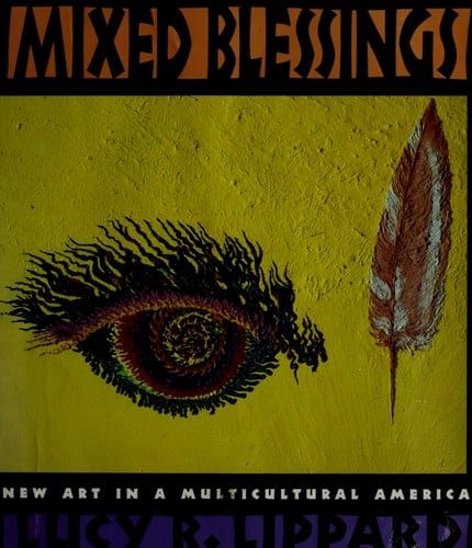 Mixed Blessings: New Art in a Multicultural America