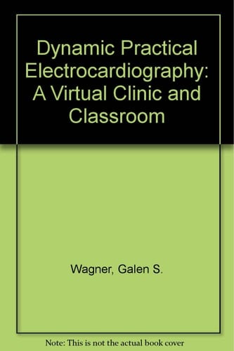 Practical Electrocardiography: A Virtual Clinic and Classroom (CD-ROM for Windows and Macintosh, Multi-User Version)
