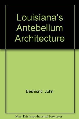 Louisiana's Antebellum Architecture
