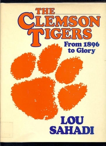 The Clemson Tigers From 1896 to Glory