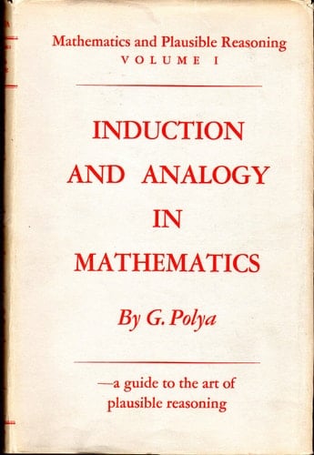 Mathematics and Plausible Reasoning, Volume 1: Induction and Analogy in Mathematics