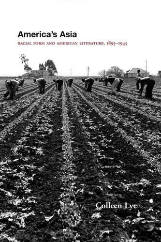 America's Asia Racial Form and American Literature, 1893-1945