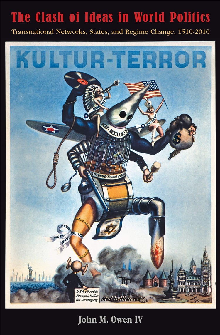 The Clash of Ideas in World Politics Transnational Networks, States, and Regime Change, 1510-2010