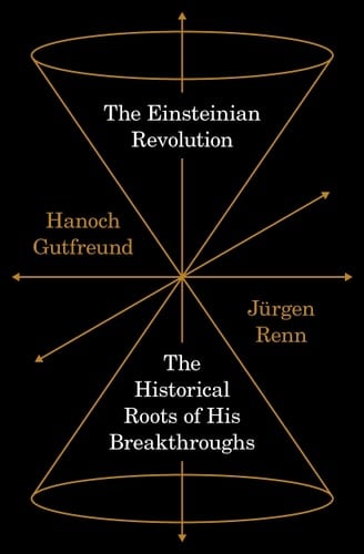 The Einsteinian Revolution The Historical Roots of His Breakthroughs