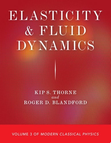 Elasticity and Fluid Dynamics Volume 3 of Modern Classical Physics