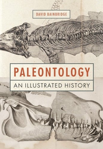 Paleontology An Illustrated History