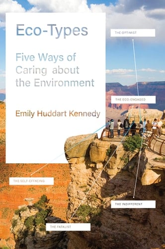 Eco-Types Five Ways of Caring about the Environment