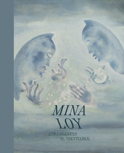 Mina Loy Strangeness Is Inevitable