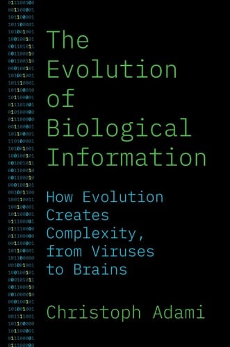 The Evolution of Biological Information How Evolution Creates Complexity, from Viruses to Brains