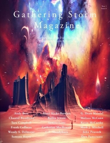Gathering Storm Magazine, Year 1, Issue 6 Collected Tales of the Dark, the Light, and Everything in Between