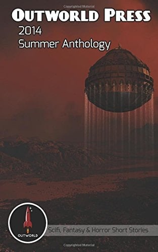 Outworld Press: 2014 Summer Anthology