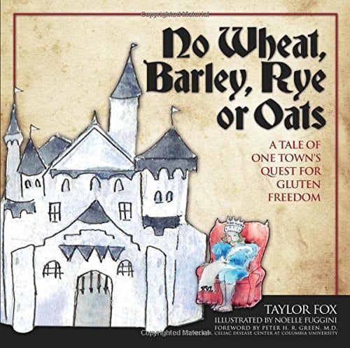 No Wheat, Barley, Rye Or Oats A Tale of One Town's Quest for Gluten Freedom