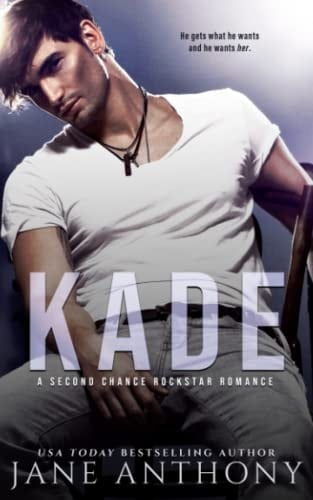 Kade A Second Chance Rockstar Romance