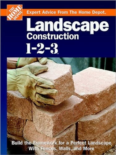 Landscape Construction 1-2-3 Build the Framework for a Perfect Landscape with Fences, Walls, and More