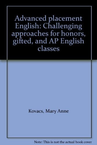 Advanced Placement English Challenging Approaches for Honors, Gifted, and AP English Classes