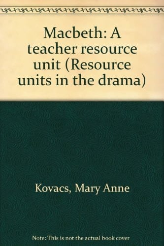 Macbeth A Teacher Resource Unit