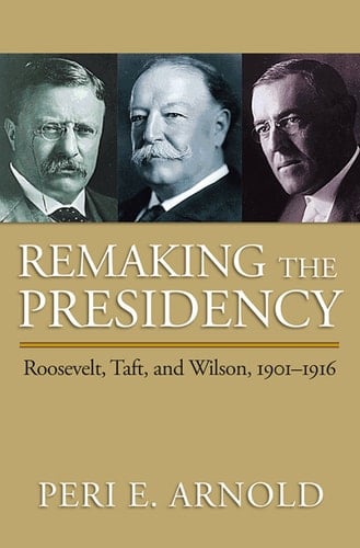 Remaking the Presidency