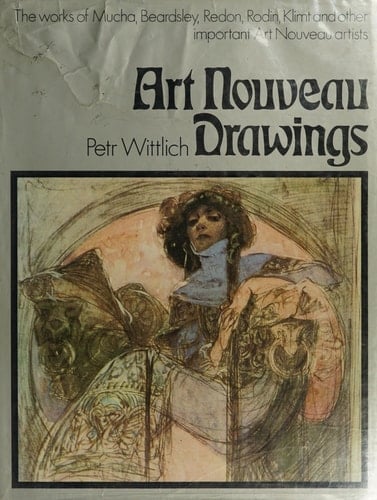 Art Nouveau Drawings: Alfons Mucha, Aubrey Beardsley, Odilon Redon, Edvard Munch, Jan Preisler, Frantisek Bílek, Alfred Kubin, Frantisek Kupka, Auguste Rodin, Gustave Klimt, Egon Schiele