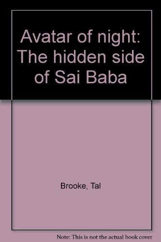 Avatar of Night The Hidden Side of Sai Baba