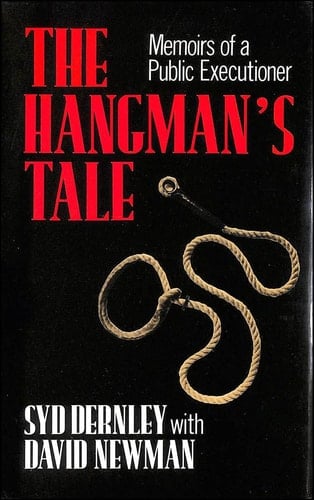 The Hangman's Tale Memoirs of a Public Executioner