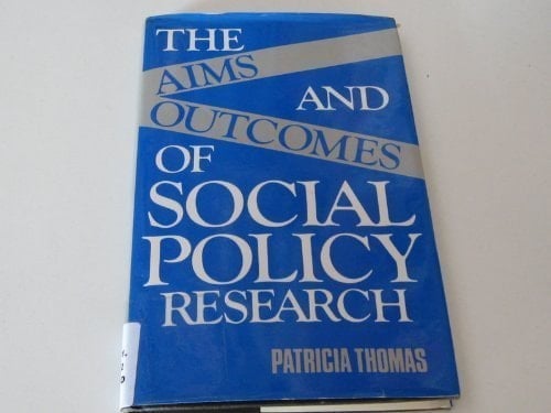 The Aims and Outcomes of Social Policy Research