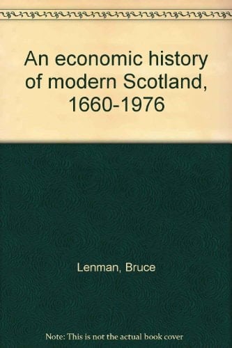 An economic history of modern Scotland, 1660-1976