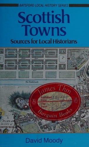Scottish Towns: A Guide for Local Historians (Batsford Local History Series)