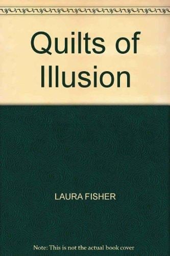 Quilts of Illusion Tumbling Blocks, Delectable Mountains, Stairway to Heaven, Log Cabin, Windmill Blades, and Other Optical Designs