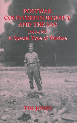 Postwar Counterinsurgency and the SAS, 1945-1952 A Special Type of Warfare