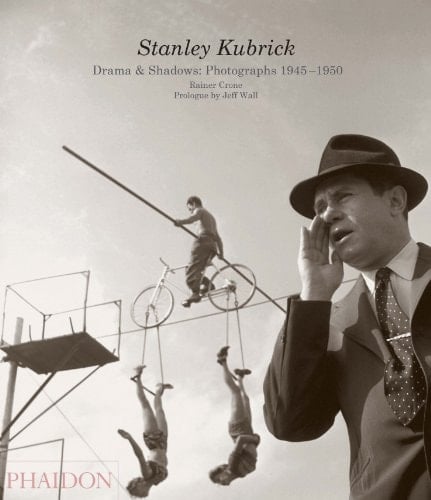 Stanley Kubrick Drama & Shadows: Photographs 1945?1950