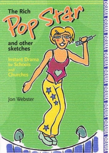 The Rich Pop Star And Other Sketches : Instant Drama for Schools and Churches