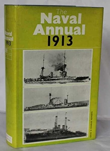 The Naval Annual, 1913 A Reprint