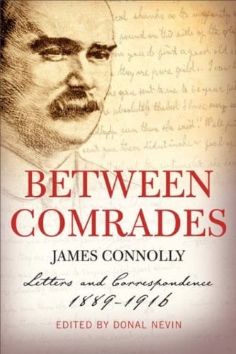 Between Comrades Letters and Correspondence, 1889-1916