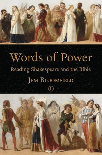 Words of Power Reading Shakespeare and the Bible