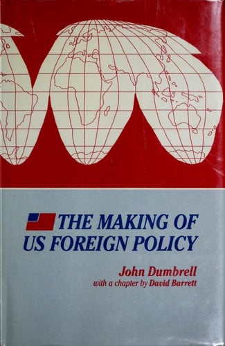 The Making of U.S. Foreign Policy: American Democracy and American Foreign Policy