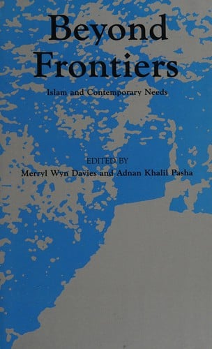 Beyond Frontiers: Islam and Contemporary Needs