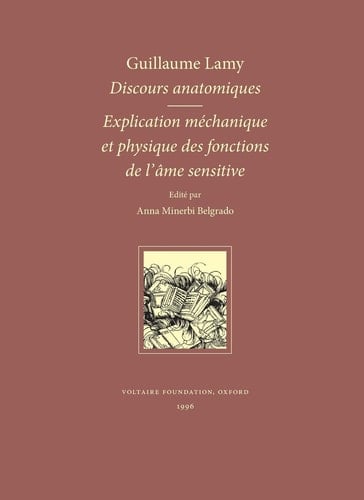 Discours anatomiques ; Explication méchanique et physique des fonctions de l'âme sensitive
