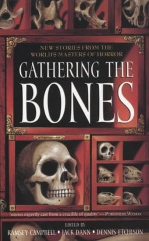 Gathering the Bones Thirty-four Original Stories from the World's Masters of Horror