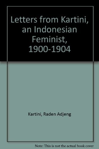 Letters from Kartini: An Indonesian Feminist, 1900-1904