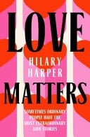 Love Matters - Heartwarming Stories of Finding Love from the Former Host of the ABC Radio Show Life Matters