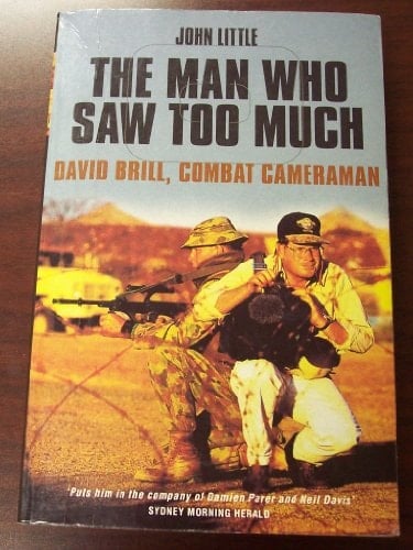 The Man Who Saw Too Much David Brill, Combat Cameraman