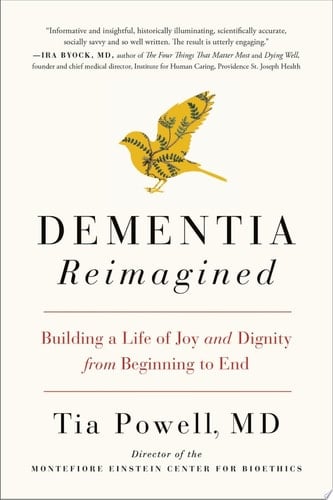 Dementia Reimagined Building a Life of Joy and Dignity from Beginning to End