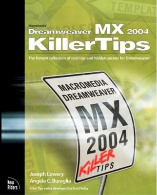 Macromedia Dreamweaver Mx 2004 Killer Tips The Hottest Collection Of Cool Tips And Hidden Secrets For Dreamweaver