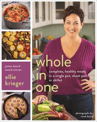 Whole in One Complete, Healthy Meals in a Single Pot, Sheet Pan, or Skillet