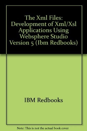 The XML Files Development of XML/XSL Applications Using WebSphere Studio Version 5