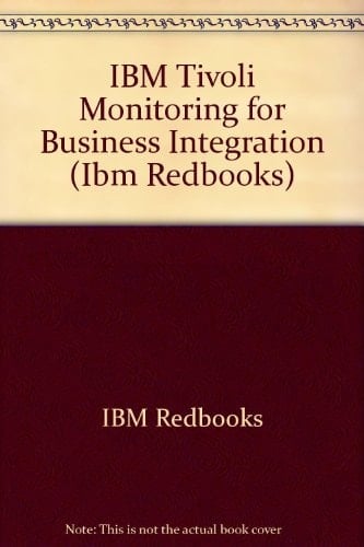 IBM Tivoli Monitoring for Business Integration