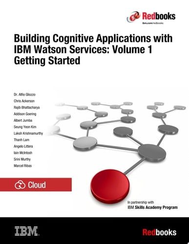 Building Cognitive Applications with IBM Watson Services: Volume 1 Getting Started