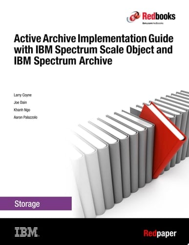 Active Archive Implementation Guide with IBM Spectrum Scale Object and IBM Spectrum Archive