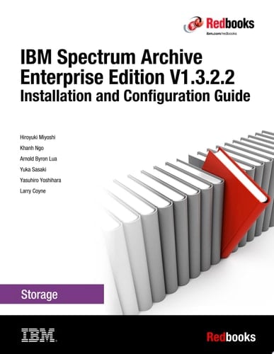 IBM Spectrum Archive Enterprise Edition V1.3.2.2: Installation and Configuration Guide