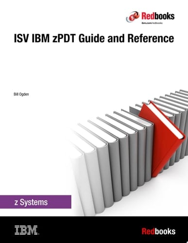 ISV IBM zPDT Guide and Reference